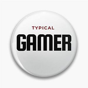 Typical Gamer Pin