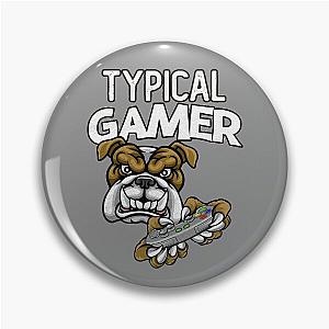 Typical Gamer Bulldog Pin