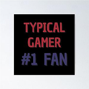Typical Gamer Fan Poster