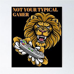 Not Your Typical Gamer Lion Design Poster