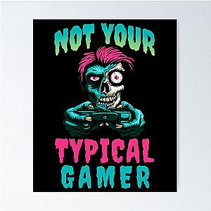 Not Your Typical Gamer Zombie Poster