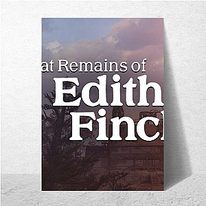 Gone But Not Quiet – Edith Finch What Remains Of Edith Finch Posters